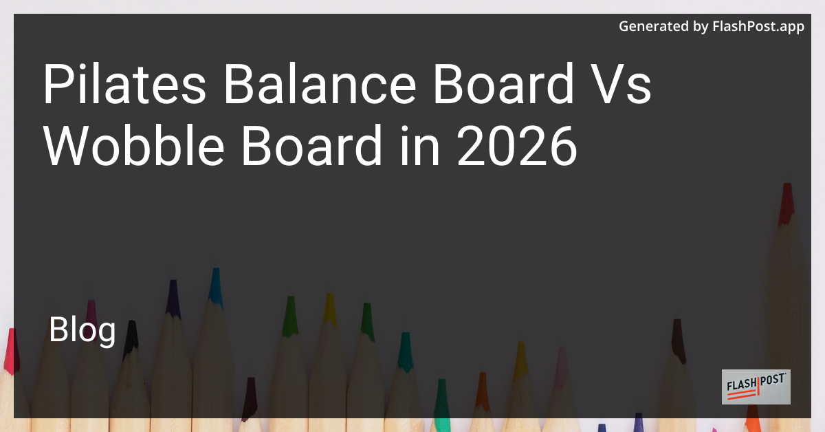 Pilates Balance Board vs Wobble Board in 2026