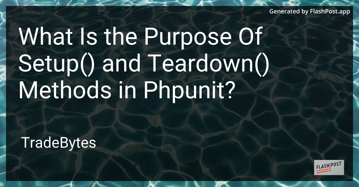 PHPUnit Setup and Teardown