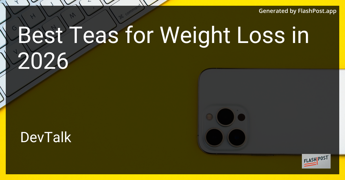 Best Teas for Weight Loss in 2026