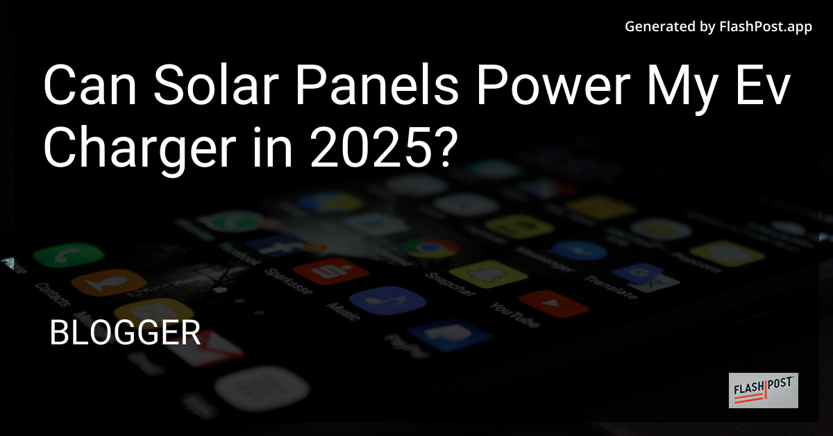 Solar Panels and EV Chargers