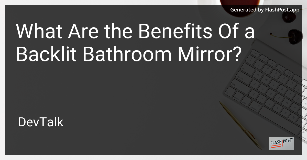 what are the benefits of a backlit bathroom mirror?