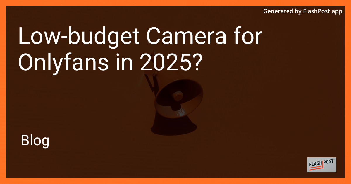 Affordable Camera for OnlyFans