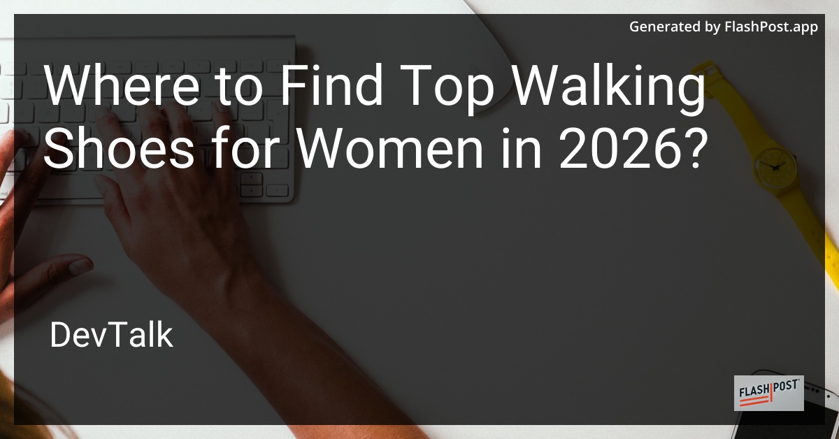 Where to Find Top Walking Shoes for Women in 2026?