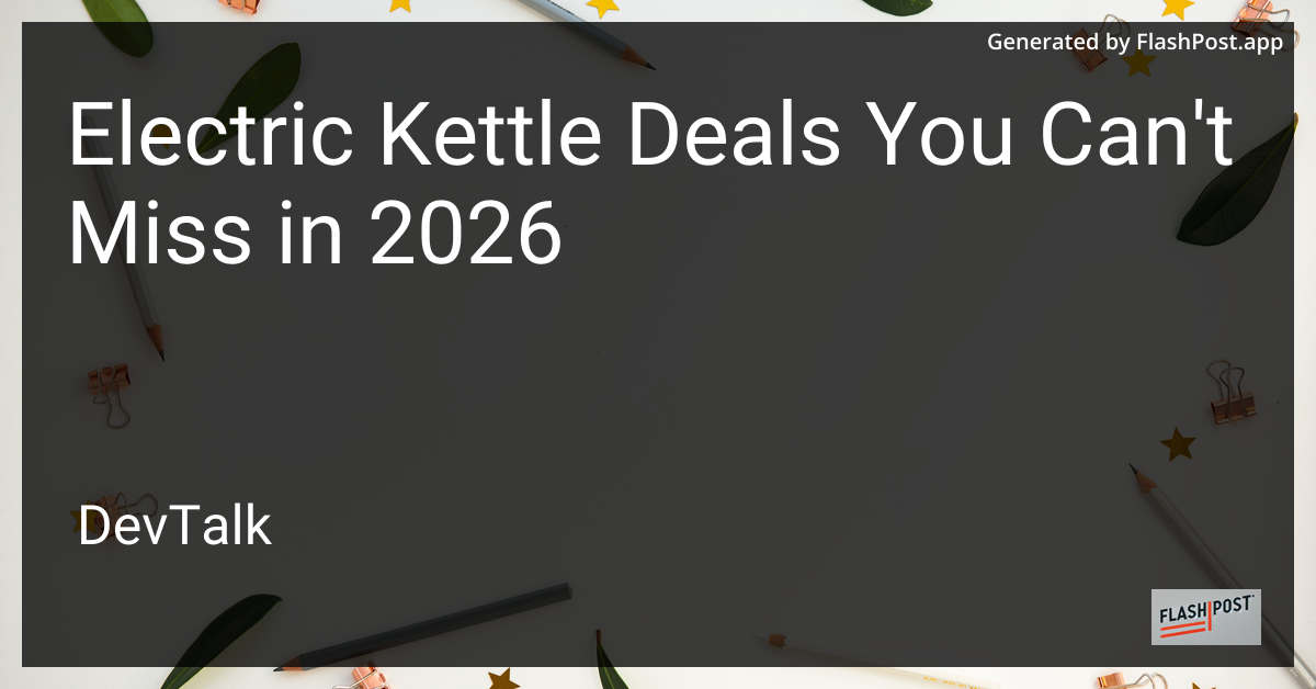 Electric Kettle Deals You Can'T Miss in 2026
