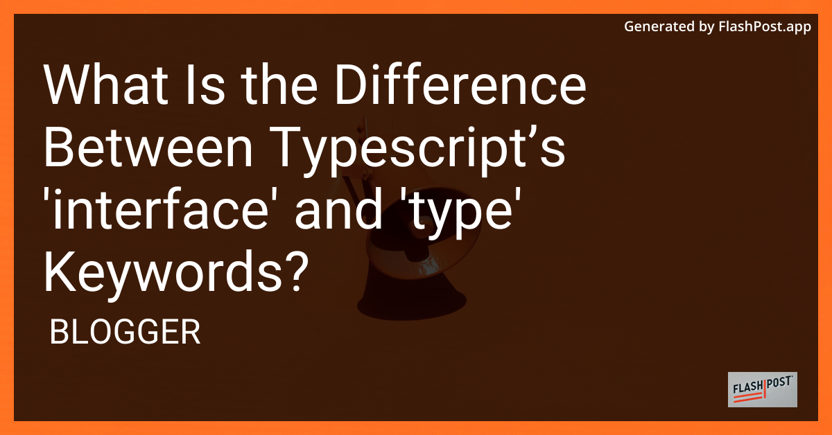 TypeScript Interface vs Type