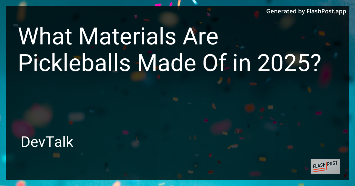 what materials are pickleballs made of in 2025?