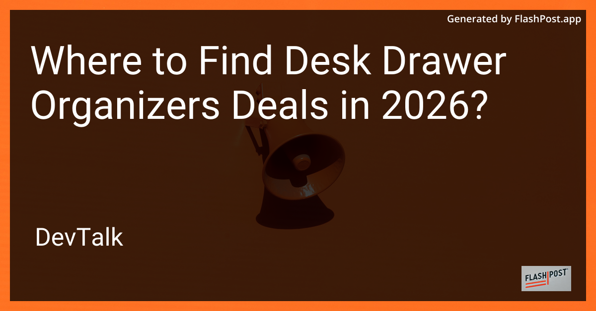 Where to Find Desk Drawer Organizers Deals in 2026?