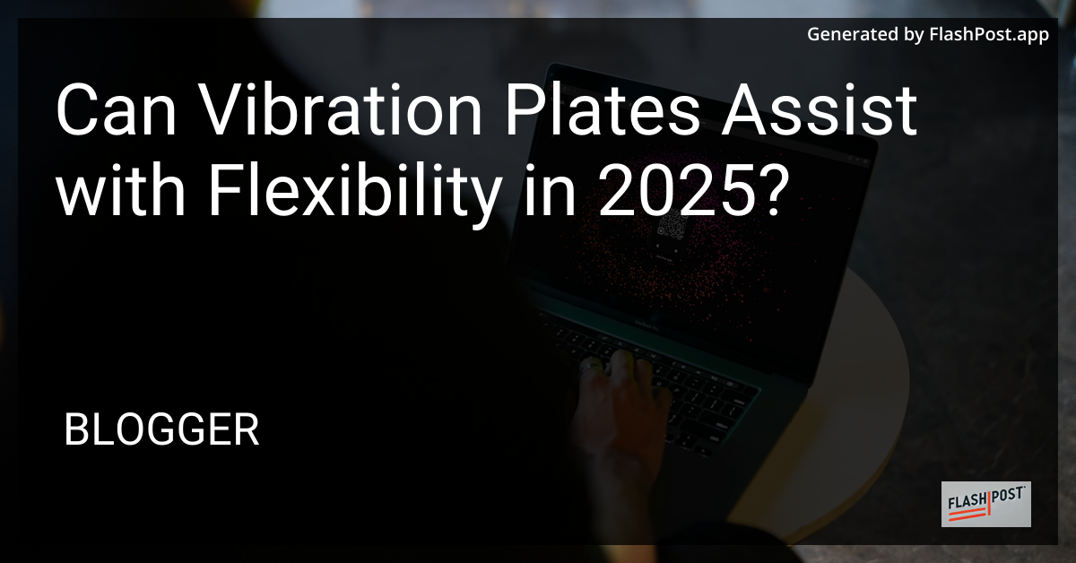 Vibration Plates Flexibility