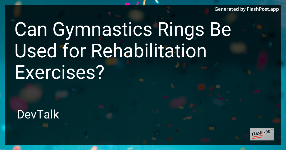 can gymnastics rings be used for rehabilitation exercises?