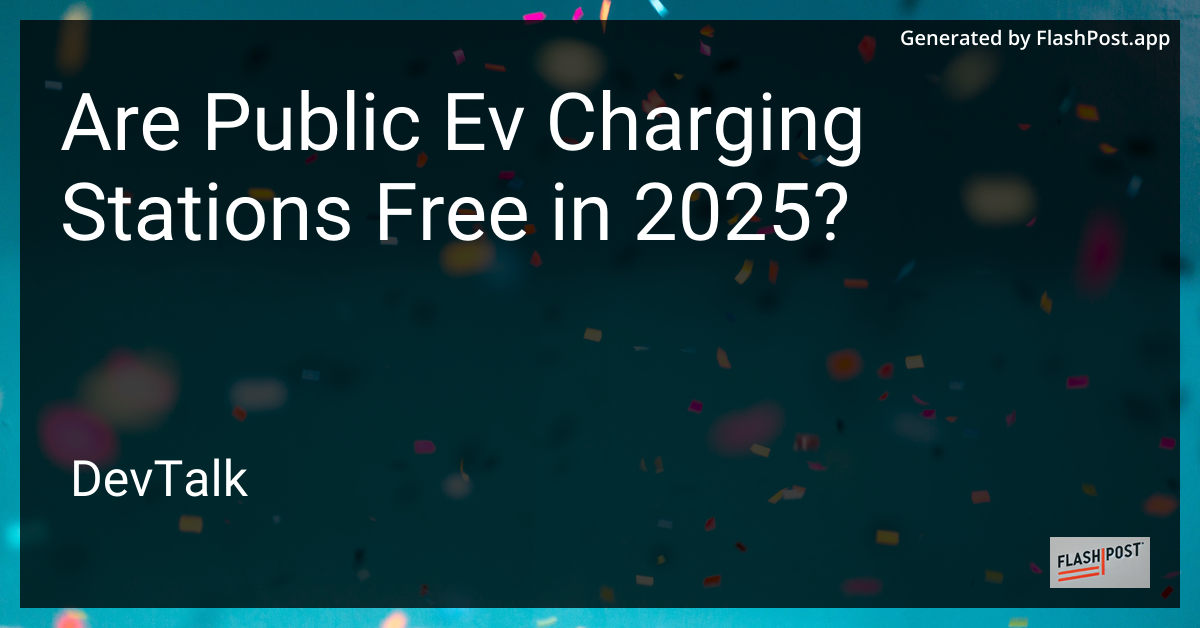 are public ev charging stations free in 2025?