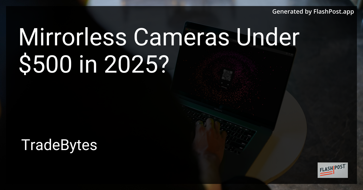 Affordable Mirrorless Cameras