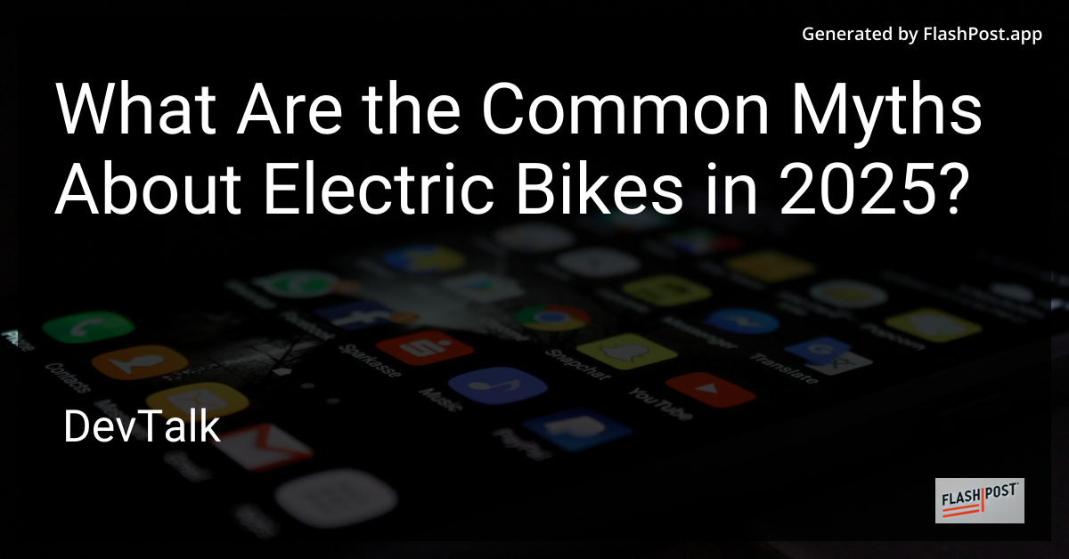 what are the common myths about electric bikes in 2025?