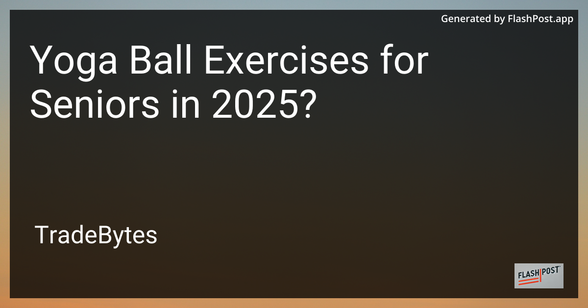 Yoga Ball Exercises for Seniors