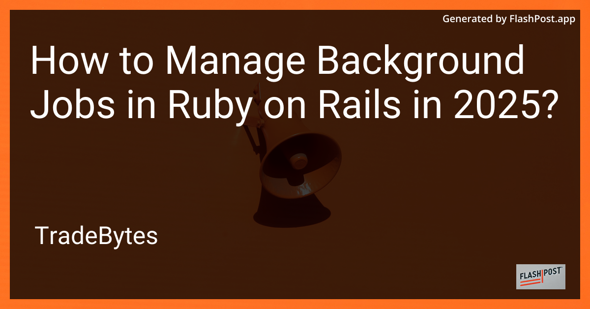 Background Jobs in Ruby on Rails