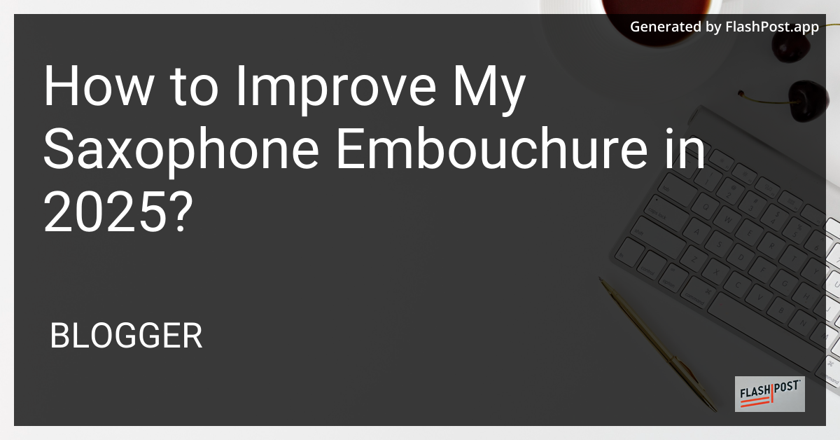 Improving Saxophone Embouchure