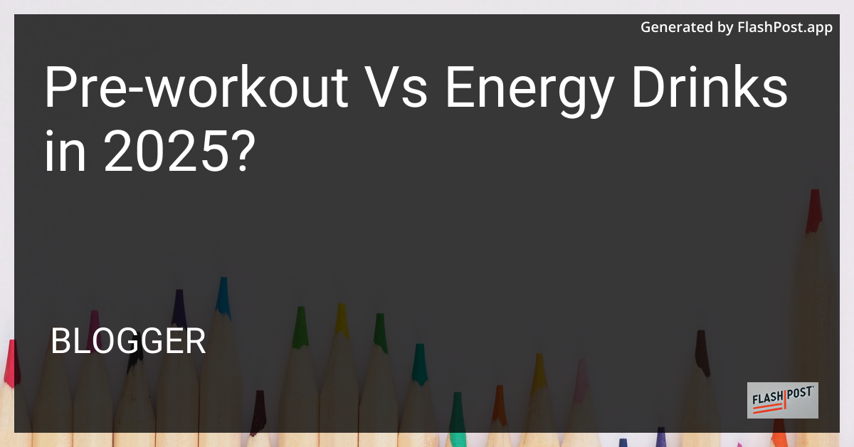 Energy Drinks vs Pre-Workout Supplements