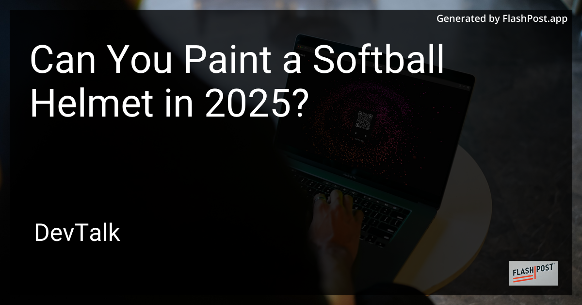 can you paint a softball helmet in 2025?