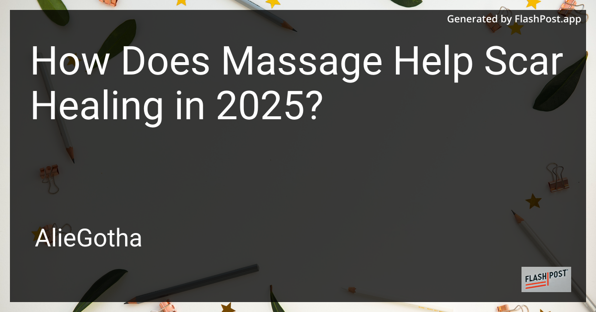 How Does Massage Help Scar Healing in 2025?