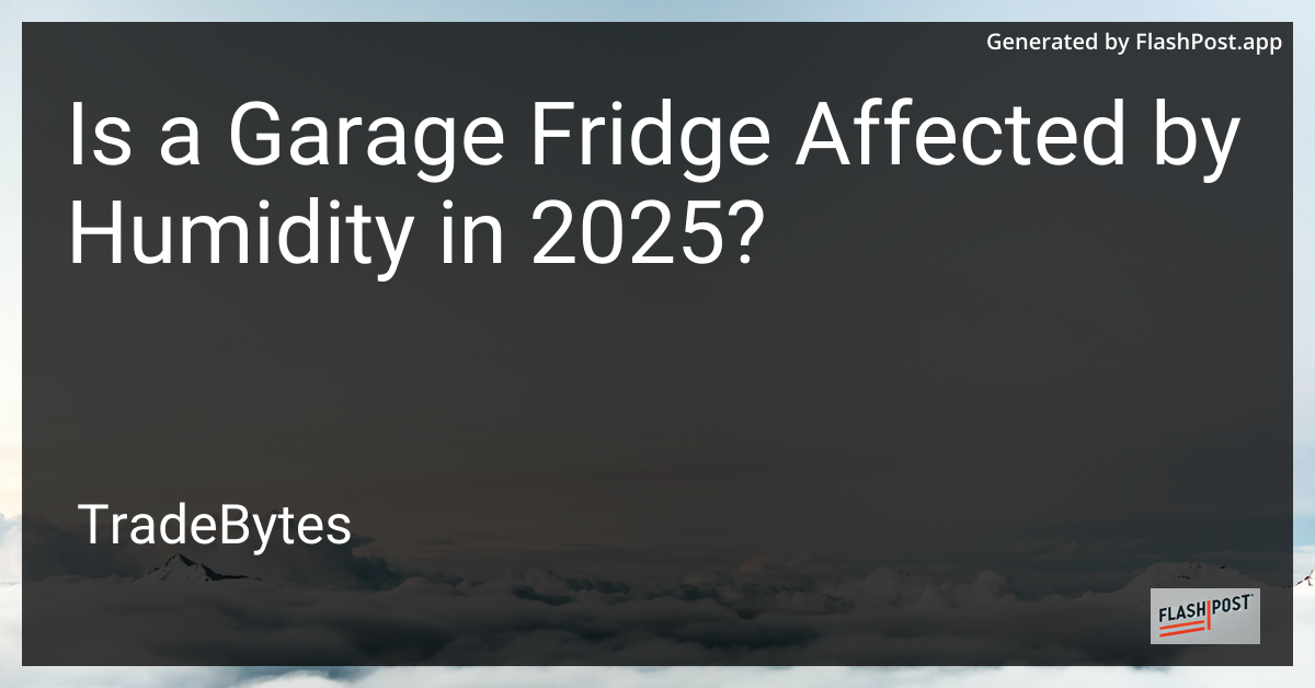 Garage Fridge and Humidity