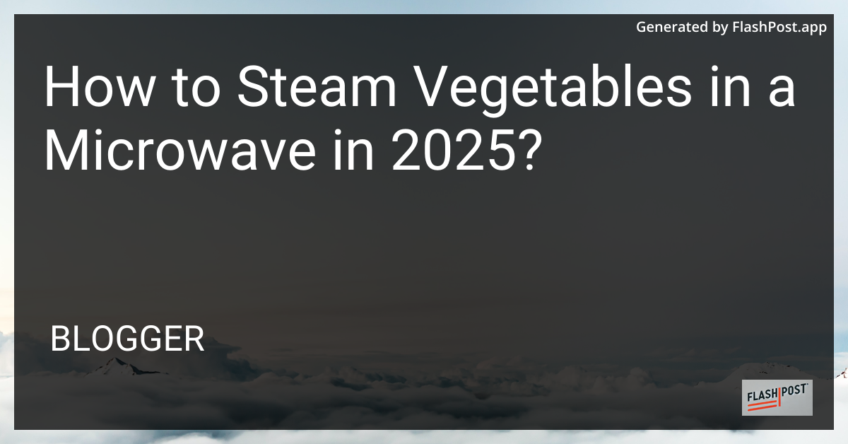 Steaming Vegetables in Microwave