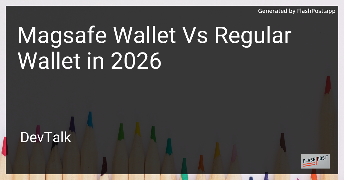 Magsafe Wallet vs Regular Wallet in 2026