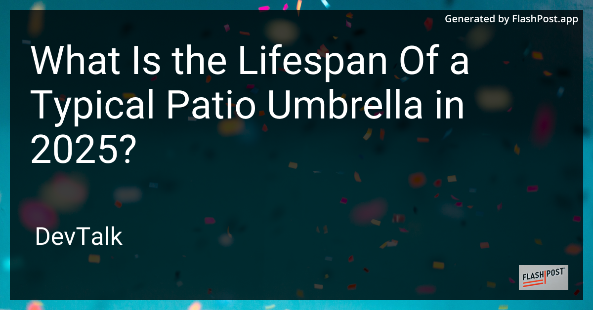 what is the lifespan of a typical patio umbrella in 2025?