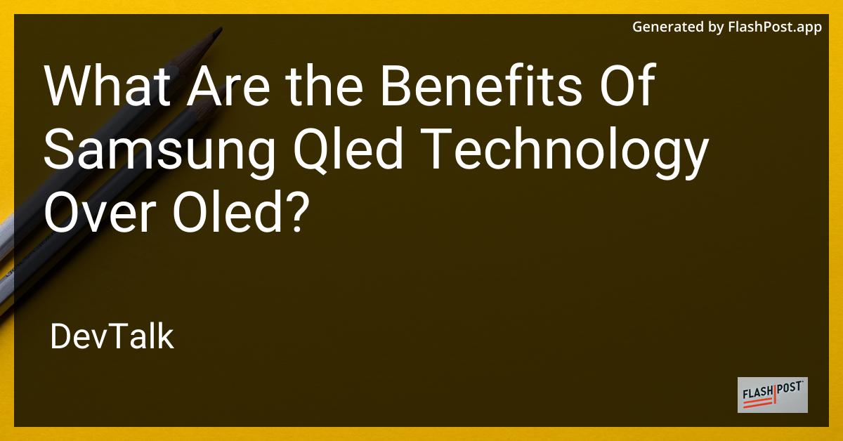 what are the benefits of samsung qled technology over oled?