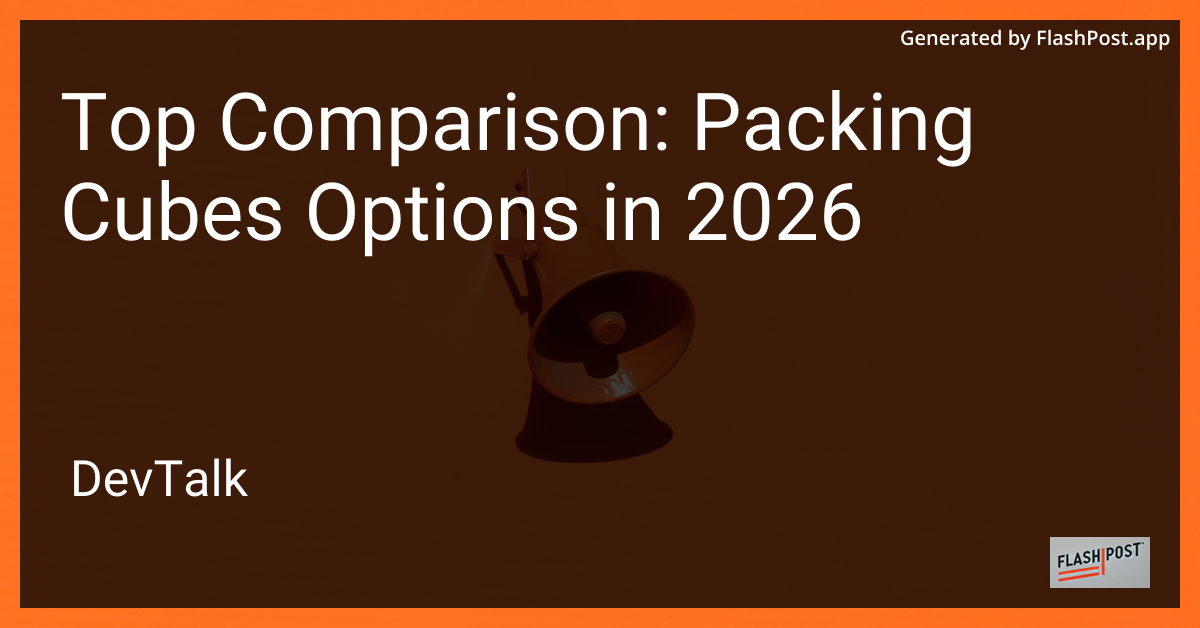 Top Comparison: Packing Cubes Options in 2026