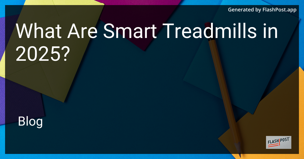 Smart Treadmills 2025