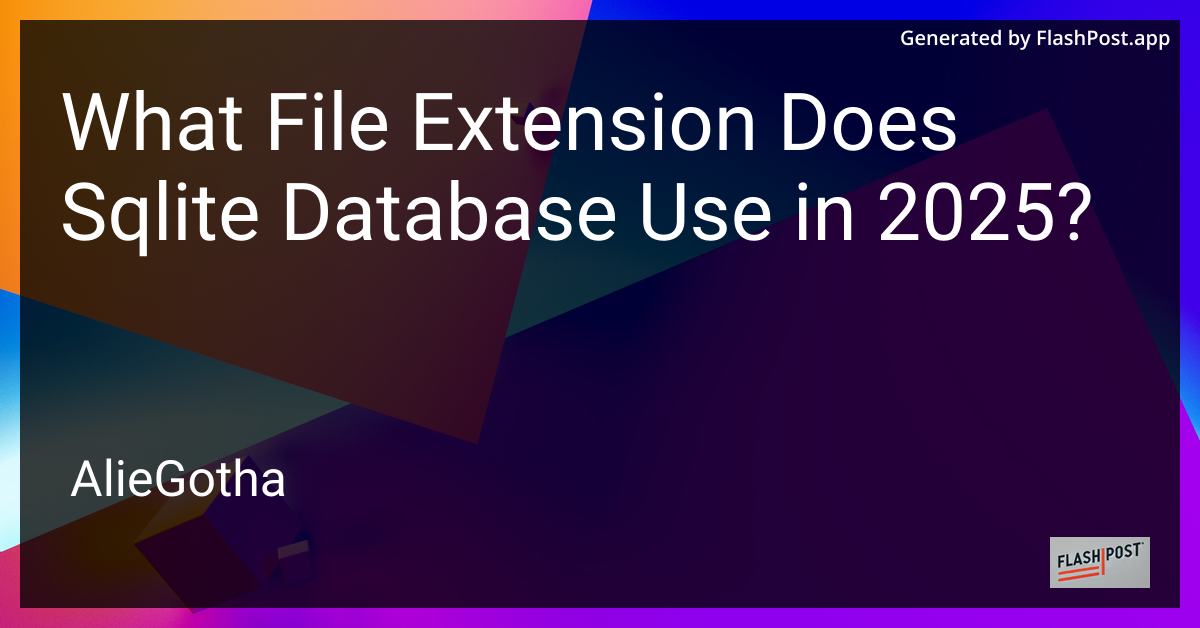 What File Extension Does Sqlite Database Use in 2025?