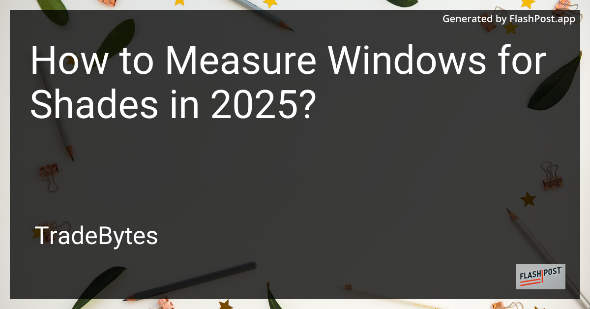 Measure Windows for Shades