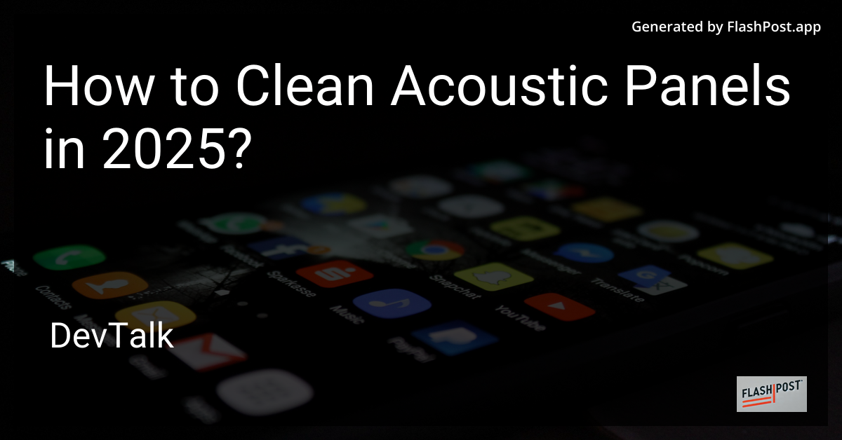 how to clean acoustic panels in 2025?