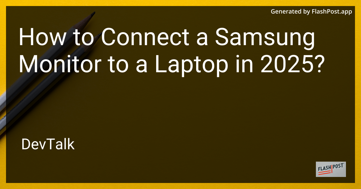 how to connect a samsung monitor to a laptop in 2025?