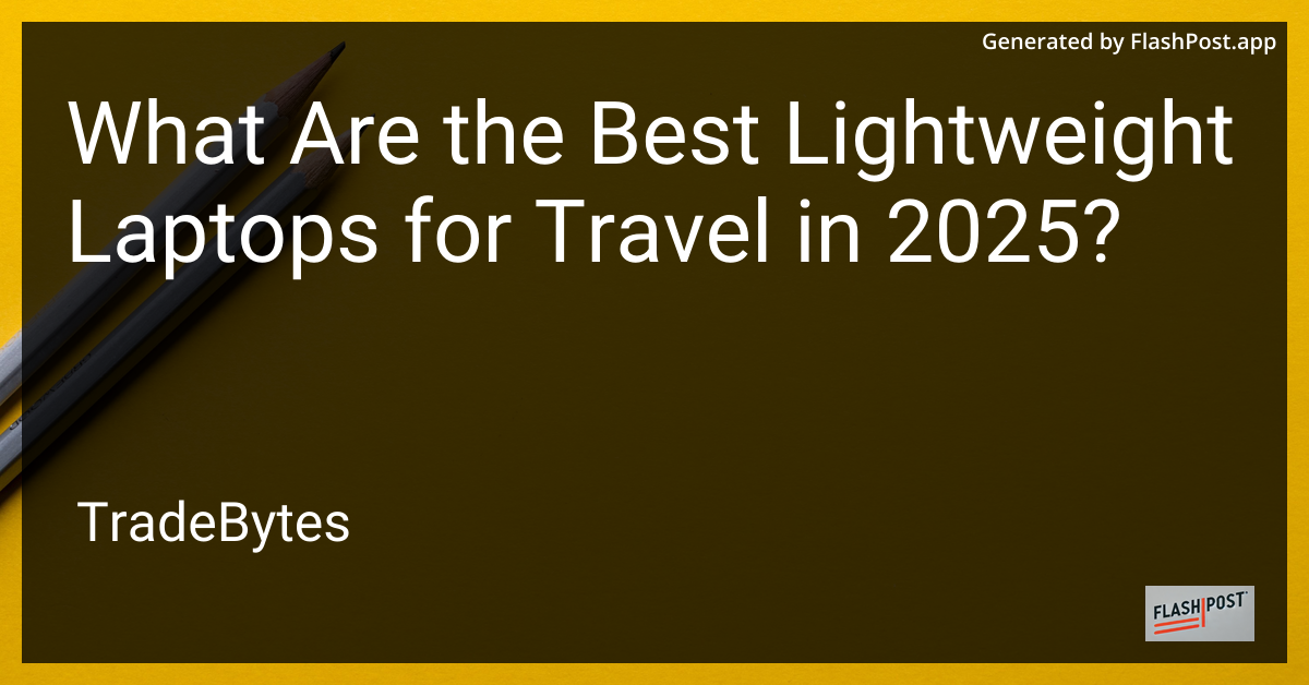 Lightweight Laptops for Travel