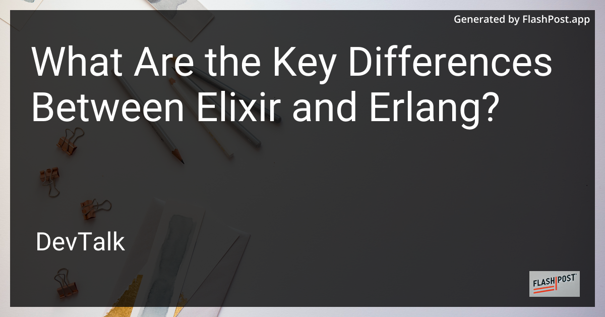 what are the key differences between elixir and erlang?
