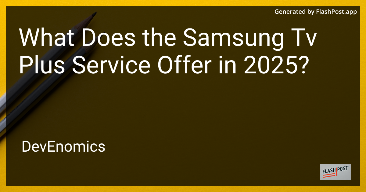 What Does the Samsung Tv Plus Service Offer in 2025?
