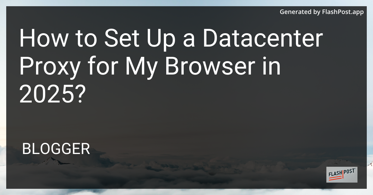 Datacenter Proxy Setup