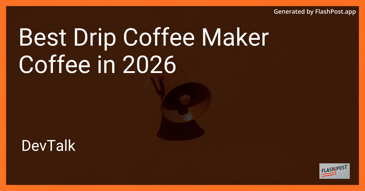Best Drip Coffee Maker Coffee in 2026