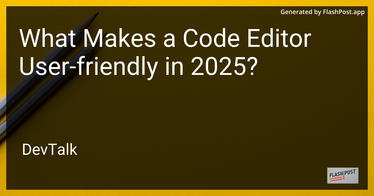 what makes a code editor user-friendly in 2025?