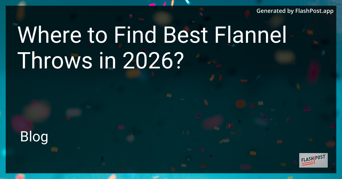 Where to Find Best Flannel Throws in 2026?