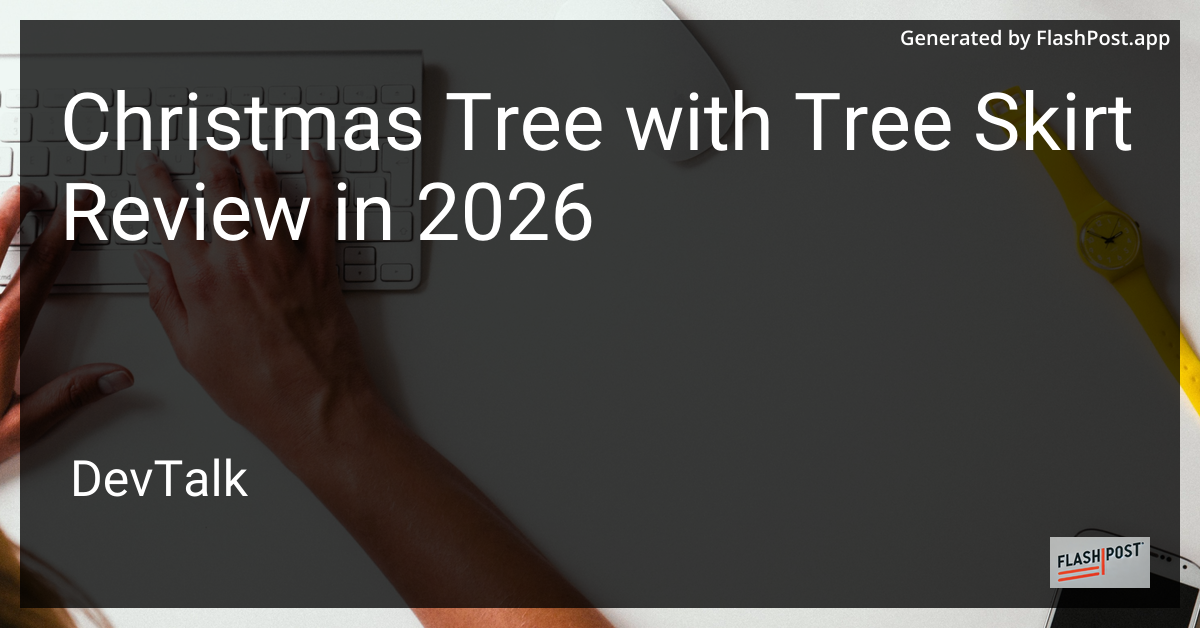 Christmas Tree with Tree Skirt Review in 2026