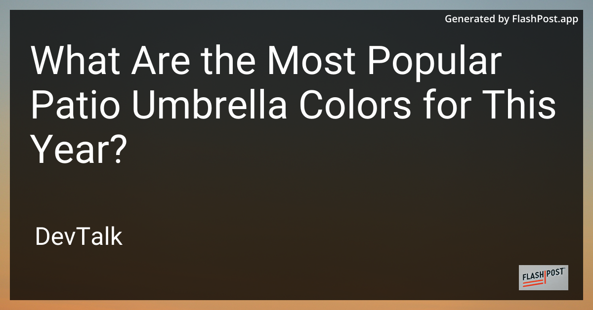 what are the most popular patio umbrella colors for this year?
