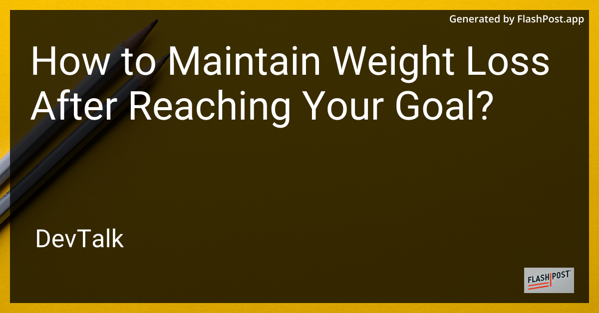 how to maintain weight loss after reaching your goal?