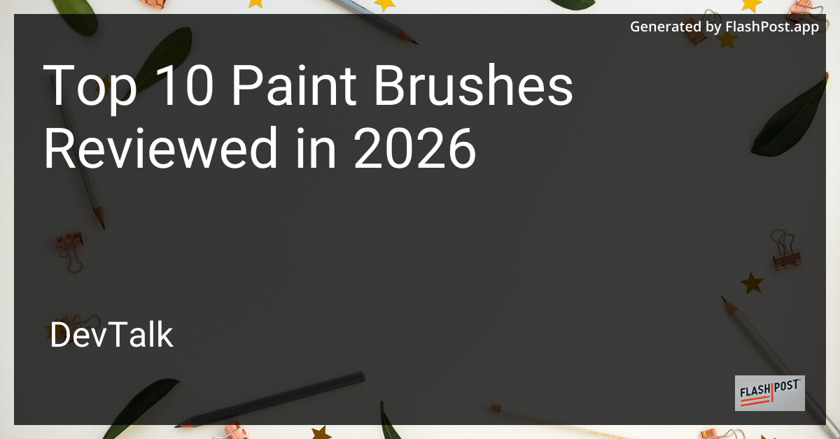 Top 10 Paint Brushes Reviewed in 2026