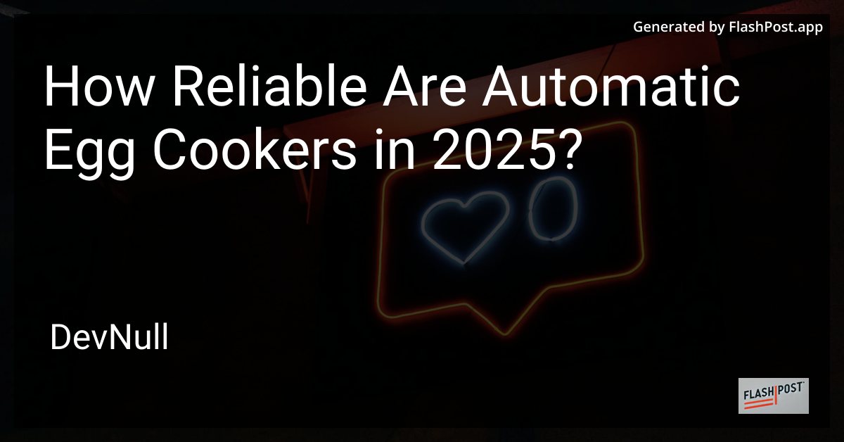 How Reliable Are Automatic Egg Cookers in 2025?