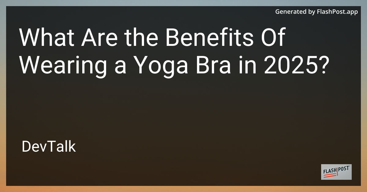 what are the benefits of wearing a yoga bra in 2025?