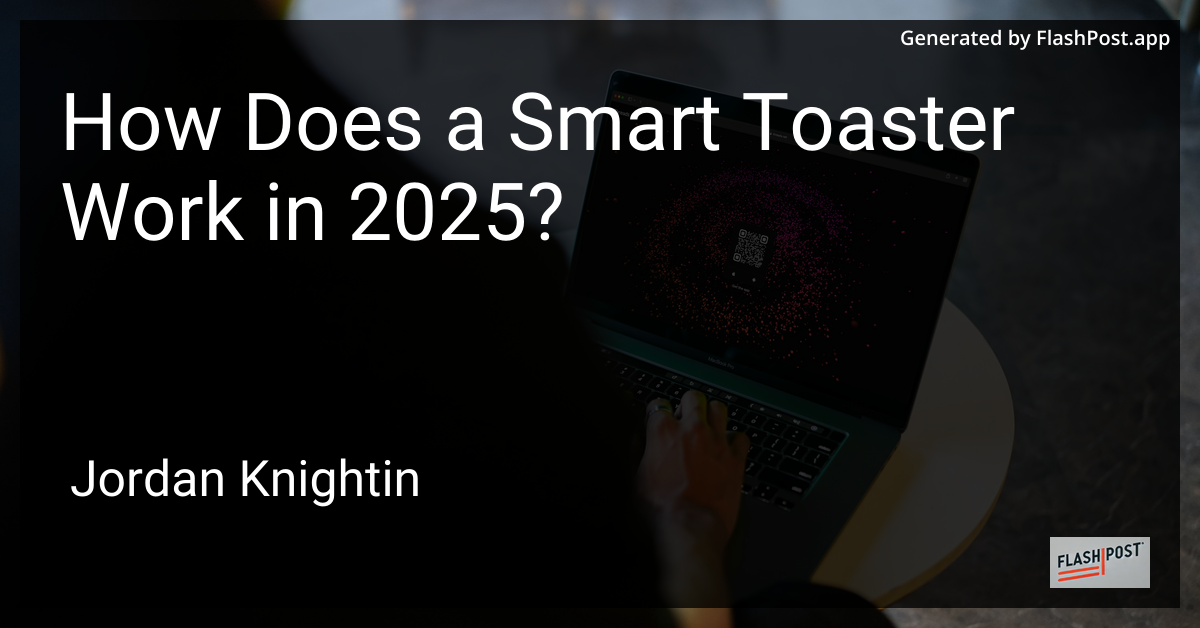 How Does a Smart Toaster Work in 2025?