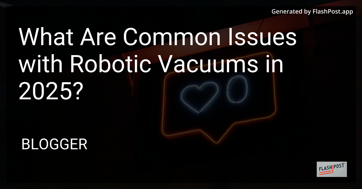 Robotic Vacuum Issues