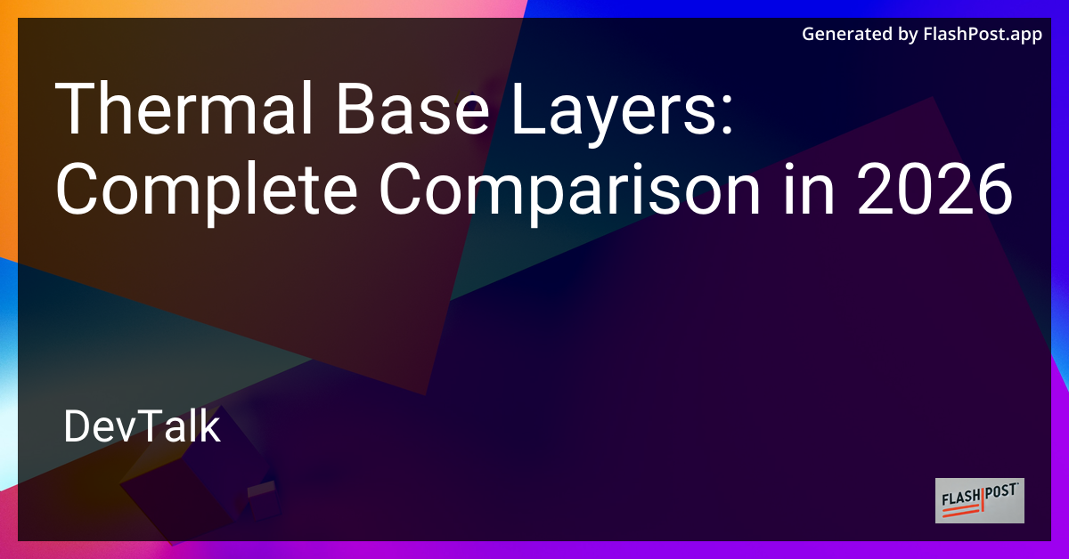 Thermal Base Layers: Complete Comparison in 2026