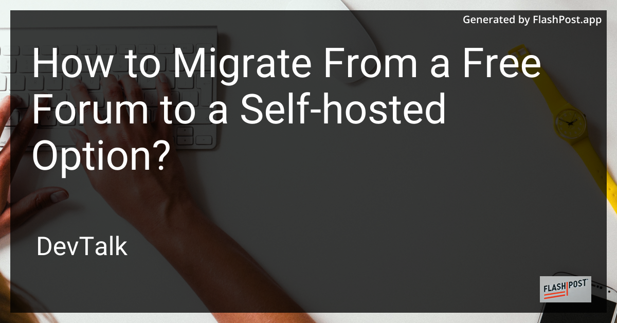 how to migrate from a free forum to a self-hosted option?